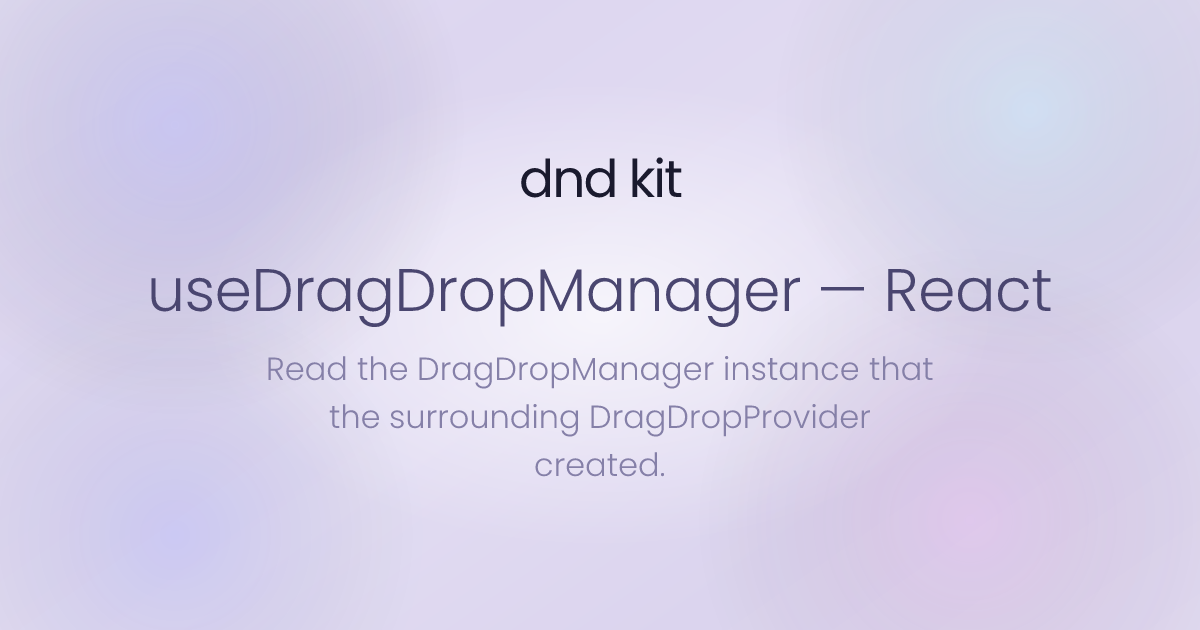 useDragDropManager - React | dnd kit