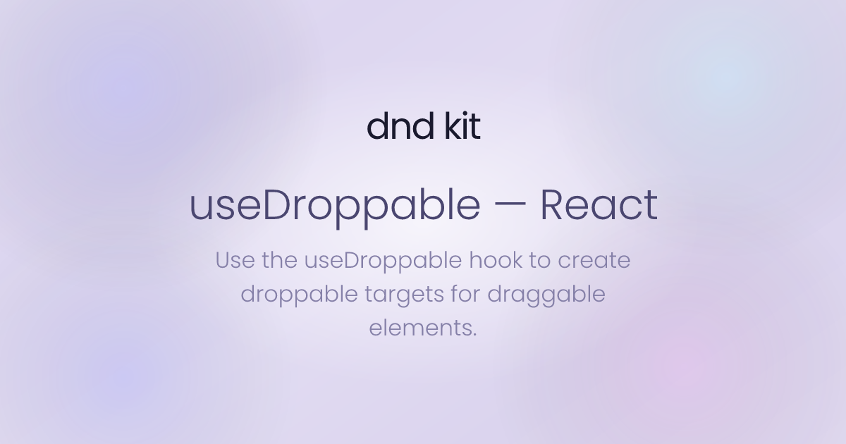 useDroppable Hook - React | dnd kit
