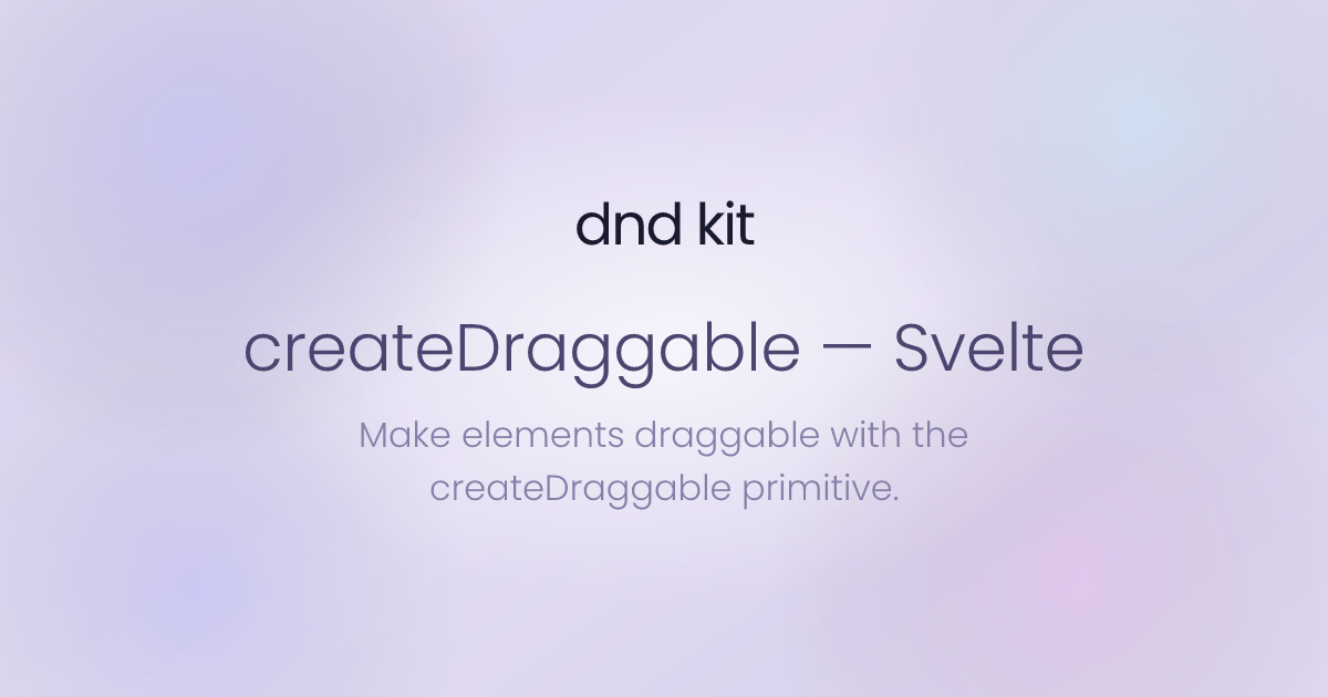 createDraggable - Svelte | dnd kit