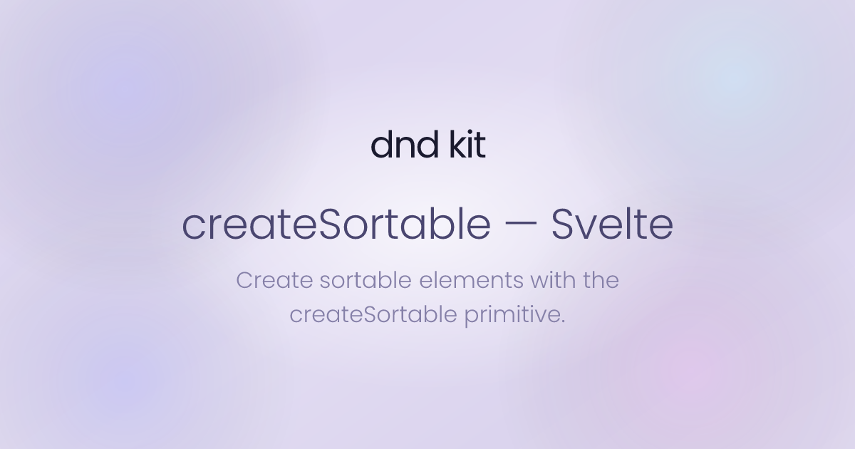 createSortable - Svelte | dnd kit